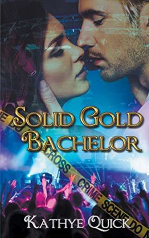 Solid Gold Bachelor de Kathye Quick