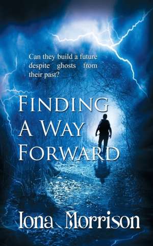 Finding a Way Forward de Iona Morrison