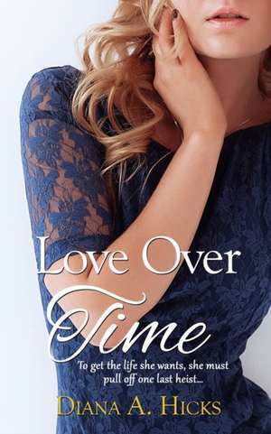 Love Over Time de Diana A. Hicks