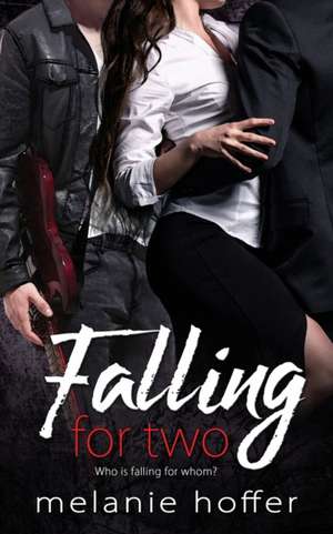 Falling for Two de Melanie Hoffer