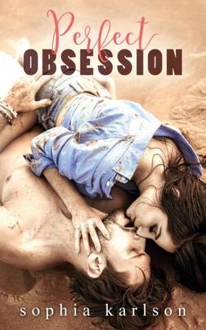 Perfect Obsession de Sophia Karlson