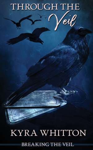 Through the Veil de Kyra Whitton