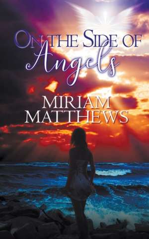 On the Side of Angels de Miriam Matthews