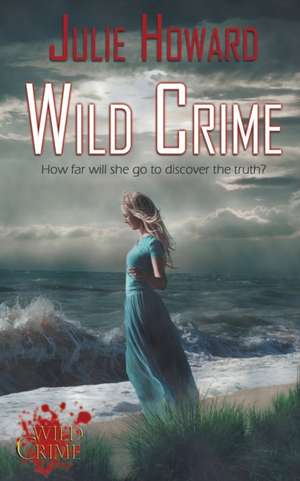 Wild Crime de Julie Howard