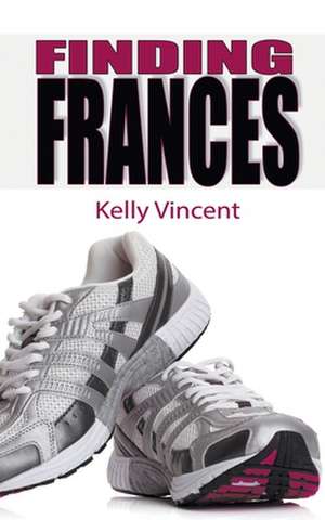 Finding Frances de Kelly Vincent