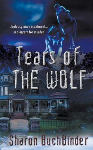 Tears of the Wolf de Sharon Buchbinder