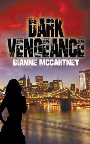 Dark Vengeance de Dianne McCartney