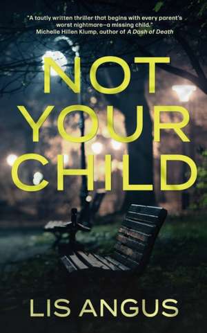 Not Your Child de Lis Angus