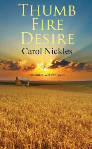 Thumb Fire Desire de Carol Nickles