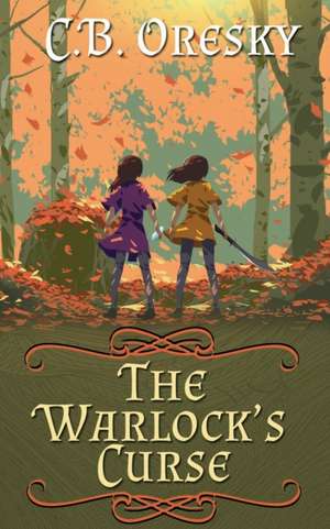 The Warlock's Curse de C. B. Oresky