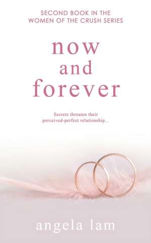 Now and Forever de Angela Lam