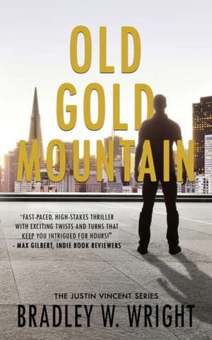 Old Gold Mountain de Bradley W. Wright