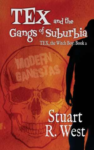 Tex and the Gangs of Suburbia de Stuart R. West