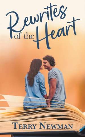 Rewrites of the Heart de Terry Newman