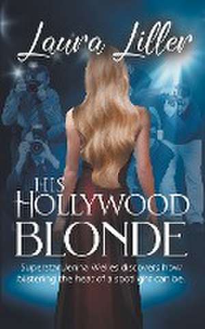 His Hollywood Blonde de Laura Liller