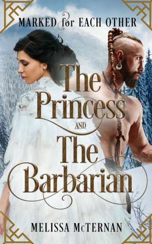 Marked for Each Other - The Princess and The Barbarian de Melissa McTernan