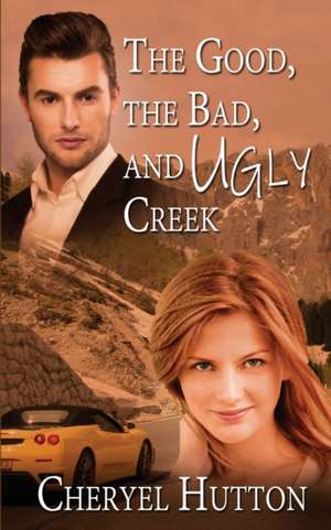 The Good, The Bad, and Ugly Creek de Cheryel Hutton