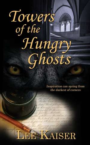 Towers of the Hungry Ghosts de Lee Kaiser