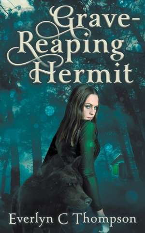 Grave-Reaping Hermit de Everlyn C Thompson