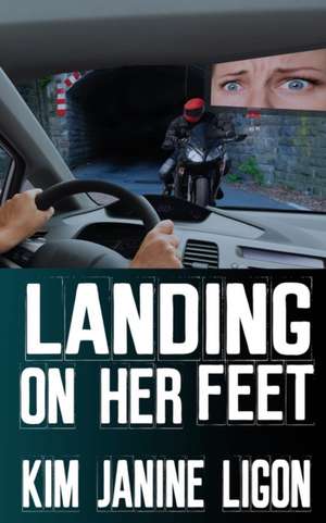 Landing on Her Feet de Kim Janine Ligon