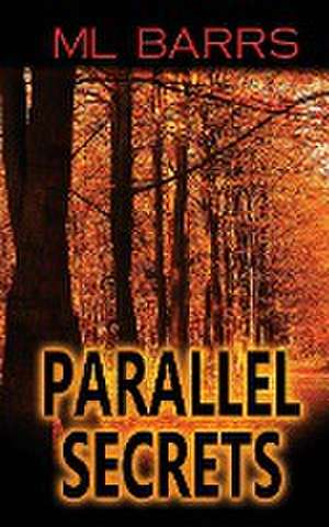 Parallel Secrets de Ml Barrs