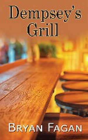 Dempsey's Grill de Bryan Fagan