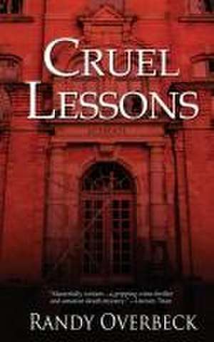 Cruel Lessons de Randy Overbeck