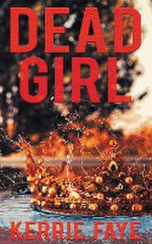 Dead Girl de Kerrie Faye