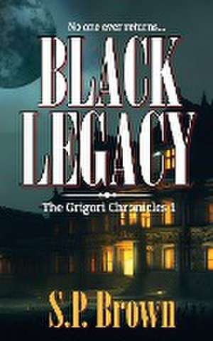 Black Legacy de S. P. Brown