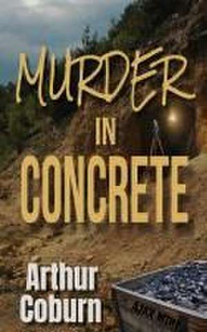 Murder in Concrete de Arthur Coburn