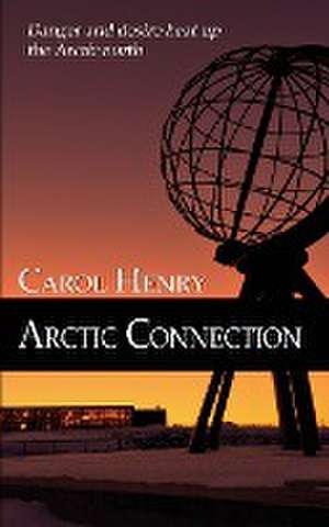 Arctic Connection de Carol Henry