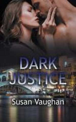 Dark Justice de Susan Vaughan