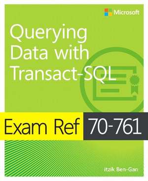 Exam Ref 70-761 Querying Data with Transact-SQL de Itzik Ben-Gan