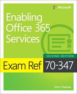 Thomas, O: Exam Ref 70-347 Enabling Office 365 Services de Orin Thomas