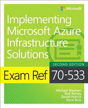 Exam Ref 70-533 Implementing Microsoft Azure Infrastructure Solutions de Michael Washam