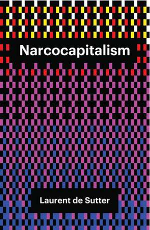 Narcocapitalism de Laurent De Sutter