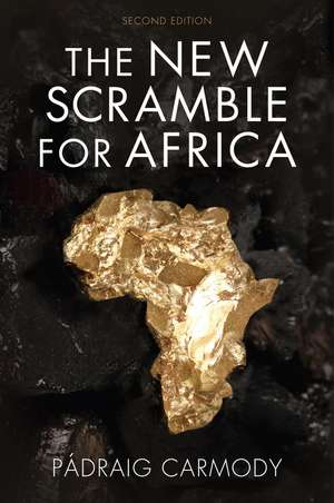 The New Scramble for Africa 2e de P Carmody