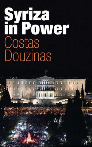 Syriza in Power – Reflections of a Reluctant Politician de Douzinas