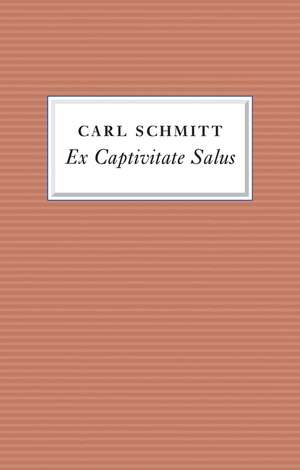 Ex Captivitate Salus de Carl Schmitt
