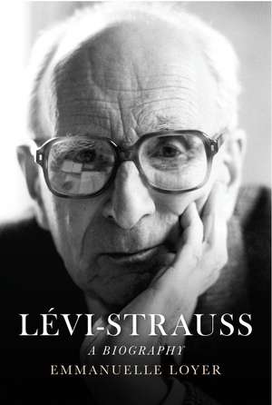 Lévi–Strauss – A Biography de Loyer