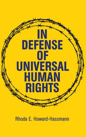 In Defence of Universal Human Rights de R Howard–Hassmann