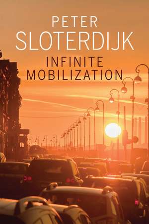 Infinite Mobilization de Sloterdijk