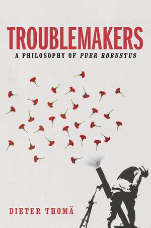 Troublemakers de Dieter Thomä