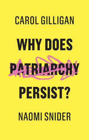 Why Does Patriarchy Persist? de C Gilligan