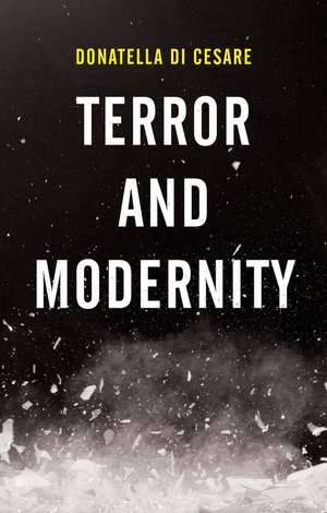 Terror and Modernity de Donatella Di Cesare