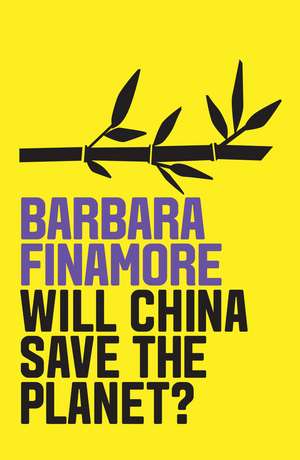 Will China Save the Planet? de Barbara Finamore