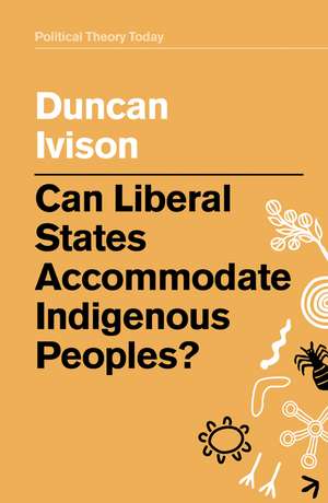 Can liberal states accommodate indigenous peoples? de Ivison