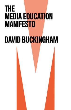 The Media Education Manifesto de D Buckingham