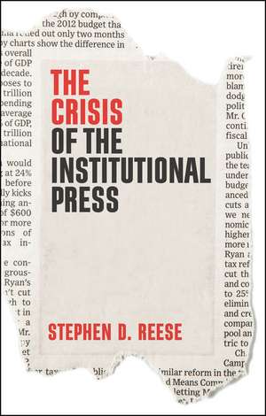 The Crisis of the Institutional Press de S Reese