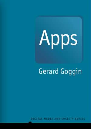 Apps – From Mobile Phones to Digital Lives de Goggin